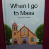 When I Go To Mass